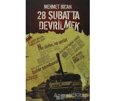 28 Şubat’ta Devrilmek - Mehmet Bican - Truva Yayınları