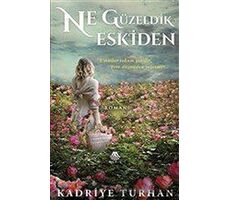 Ne Güzeldik Eskiden - Kadriye Turhan - Meriç Yayınları