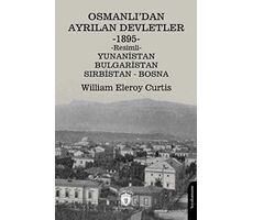Osmanlı’dan Ayrılan Devletler 1895 Yunanistan - Bulgaristan - Sırbistan - Bosna