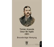 Türkler Arasında Cesur Bir İngiliz -1901- - Bracebridge Hemyng - Dorlion Yayınları