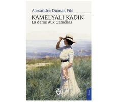 Kamelyalı Kadın La Dame Aux Camelias - Alexandre Dumas Fils - Dorlion Yayınları