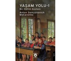 Yaşam Yolu - 1 - Anton Semyonovich Makarenko - Dorlion Yayınları