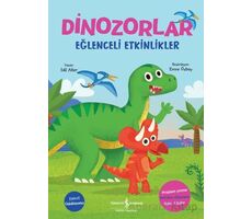 Dinozorlor - Eğlenceli Etkinlikler - İdil Alter - İş Bankası Kültür Yayınları