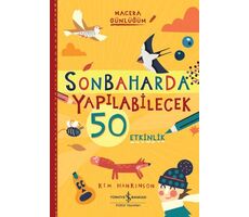 Sonbaharda Yapılabilecek 50 Etkinlik - Macera Günlüğüm - Kim Hankinson - İş Bankası Kültür Yayınları