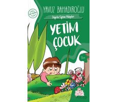 Yetim Çocuk - Yavuz Bahadıroğlu - Nesil Çocuk Yayınları