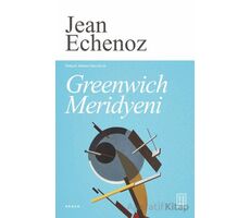 Greenwich Meridyeni - Jean Echenoz - Ketebe Yayınları