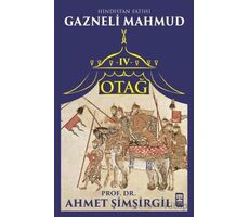 Otağ IV: Hindistan Fatihi Gazneli Mahmud - Ahmet Şimşirgil - Timaş Yayınları