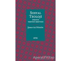 Sosyal Teoloji - Şaban Ali Düzgün - Otto Yayınları