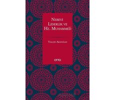 Nebevi Liderlik ve Hz. Muhammed - Yalçın Akdoğan - Otto Yayınları