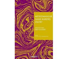 Müslümanlar Nasıl Kardeş Olur? - Abdulfettah Ebu Gudde - Takdim