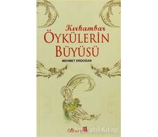 Kırk Ambar Öykülerin Büyüsü - Mehmet Erdoğan - Gülhane Yayınları