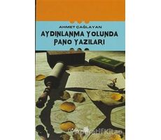 Aydınlanma Yolunda Pano Yazıları - Ahmet Çağlayan - Gülhane Yayınları