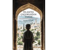 İslam’da Çocukluğun Tarihi - Avner Gil’adi - Albaraka Yayınları