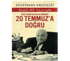 Rauf Denktaşın Kaleminden 20 Temmuza Doğru - Süleyman Ergüçlü - Bizim Kitaplar Yayınevi