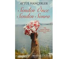 Senden Önce Senden Sonra - Aytül Hançerler - Anemon Yayınları