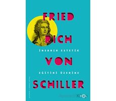 İnsanın Estetik Eğitimi Üzerine - Friedrich von Schiller - Fol Kitap