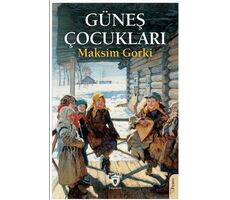 Güneş Çocukları - Maksim Gorki - Dorlion Yayınları