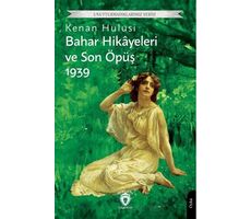 Bahar Hikayeleri ve Son Öpüş 1939 - Kenan Hulusi - Dorlion Yayınları