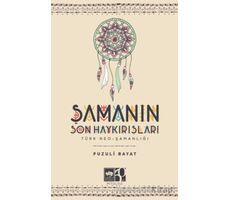 Şamanın Son Haykırışı - Fuzuli Bayat - Ötüken Neşriyat