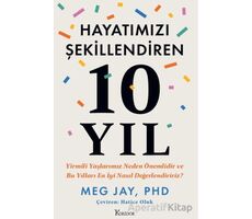 Hayatımızı Şekillendiren 10 Yıl: Yirmili Yaşlarımız Neden Önemlidir ve Bu Yılları En İyi Nasıl Değer