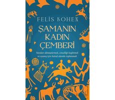 Şamanın Kadın Çemberi - Felis Kohen - Destek Yayınları