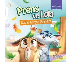 Prens ve Lola - Kuşlar Gerçek Değildir! - Kolektif - April Yayıncılık