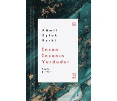 İnsan İnsanın Yurdudur Toplu Şiirler - Kamil Eşfak Berki - Ketebe Yayınları