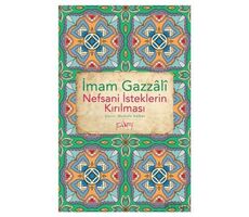 Nefsani İsteklerin Kırılması - İmam Gazali - Sufi Kitap