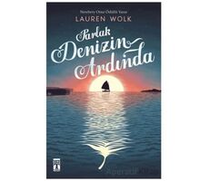 Parlak Denizin Ardında - Lauren Wolk - Genç Timaş