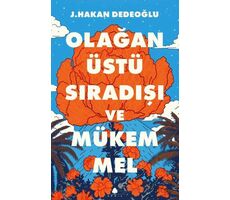 Olağanüstü, Sıradışı ve Mükemmel - J. Hakan Dedeoğlu - April Yayıncılık