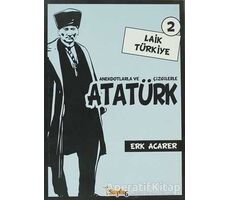 Anekdotlarla ve Çizgilerle Atatürk - Laik Türkiye 2 - Erk Acarer - Sayfa6 Yayınları