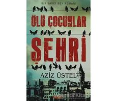 Ölü Çocuklar Şehri - Aziz Üstel - Sayfa6 Yayınları