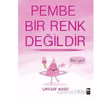 Pembe Bir Renk Değildir - Lindsay Ward - Bilgi Yayınevi