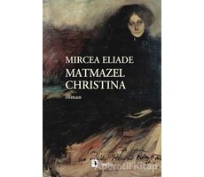 Matmazel Christina - Mircea Eliade - Metis Yayınları
