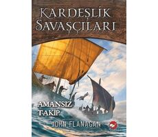 Kardeşlik Savaşçıları 9 - Amansız Takip - John Flanagan - Beyaz Balina Yayınları