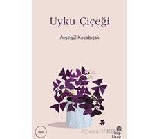 Uyku Çiçeği - Ayşegül Kocabıçak - Hep Kitap