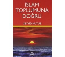 İslam Toplumuna Doğru - Seyyid Kutub - Ravza Yayınları