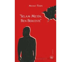“Selam Metin, Ben Berceste” - Mehmet Yaşın - İthaki Yayınları