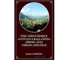 Teke Yöresi Burdur Altınyayla Bağlamında - Şahali Aydoğdu - Sokak Kitapları Yayınları