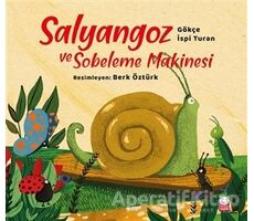 Salyangoz ve Sobeleme Makinesi - Gökçe İspi Turan - Kırmızı Kedi Çocuk