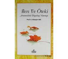 Ben ve Öteki Arasındaki Diyalog Mantığı - Hüseyin Akil - Ravza Yayınları