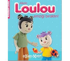 Aferin Loulou Emziği Bıraktın! - Eğlen Öğren Arkadaşım Loulou - Dstil Tasarım İletişim Yayınları