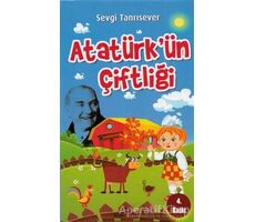 Atatürkün Çiftliği - Sevgi Tanrısever - Bizim Kitaplar Yayınevi
