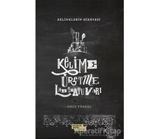 Kelimelerin Hikayesi - Kelime Üretme Laboratuvarı - Ümit Yüksel - İnsan ve Hayat Kitaplığı