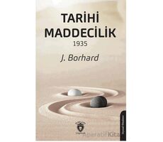 Tarihi Maddecilik 1935 - J. Borhard - Dorlion Yayınları