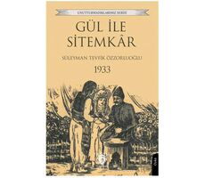 Gül ile Sitemkar 1933 - Süleyman Tevfik Özzorluoğlu - Dorlion Yayınları