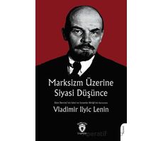 Marksizm Üzerine Siyasi Düşünce - Vladimir Ilyic Lenin - Dorlion Yayınları