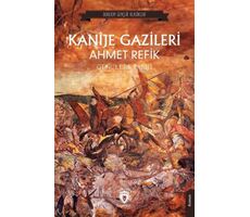 Kanije Gazileri Gençlere Tarih - Ahmet Refik - Dorlion Yayınları