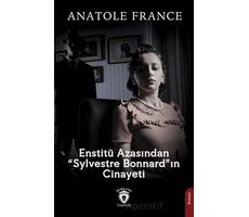 Enstitü Azasından “Sylvestre Bonnard”ın Cinayeti - Anatole France - Dorlion Yayınları