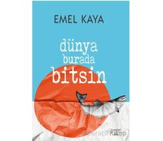 Dünya Burada Bitsin - Emel Kaya - Everest Yayınları